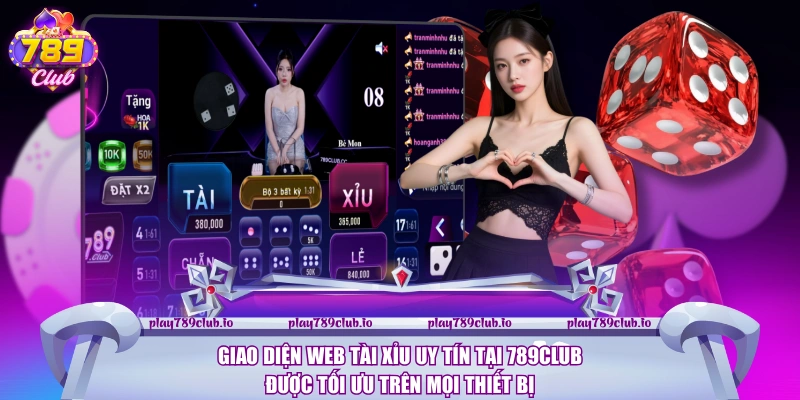 Web Tài Xỉu Uy Tín 789Club - Lựa Chọn Hàng Đầu Cho Game Thủ Giao diện web tài xỉu uy tín tại 789Club được tối ưu trên mọi thiết bị