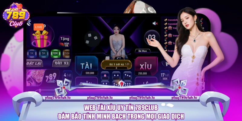 Web Tài Xỉu Uy Tín 789Club - Lựa Chọn Hàng Đầu Cho Game Thủ Web tài xỉu uy tín 789Club đảm bảo tính minh bạch trong mọi giao dịch
